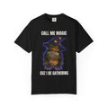 Call Me Magic Cuz I Be Gathering Tee