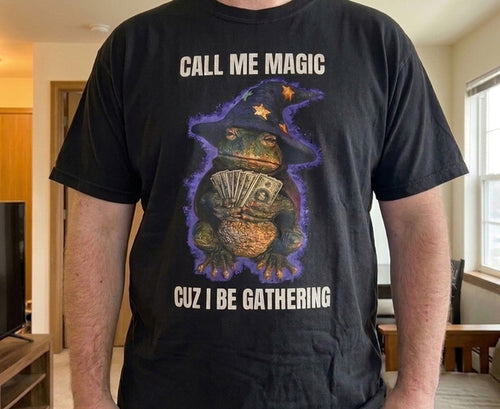 Call Me Magic Cuz I Be Gathering Tee